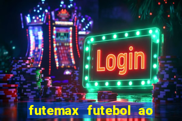 futemax futebol ao vivo online